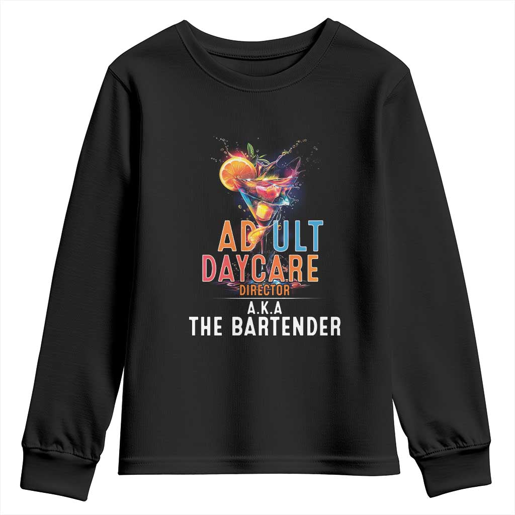 Funny Adult Daycare Director Aka The Bartender Youth Sweatshirt TS09 Black Print Your Wear