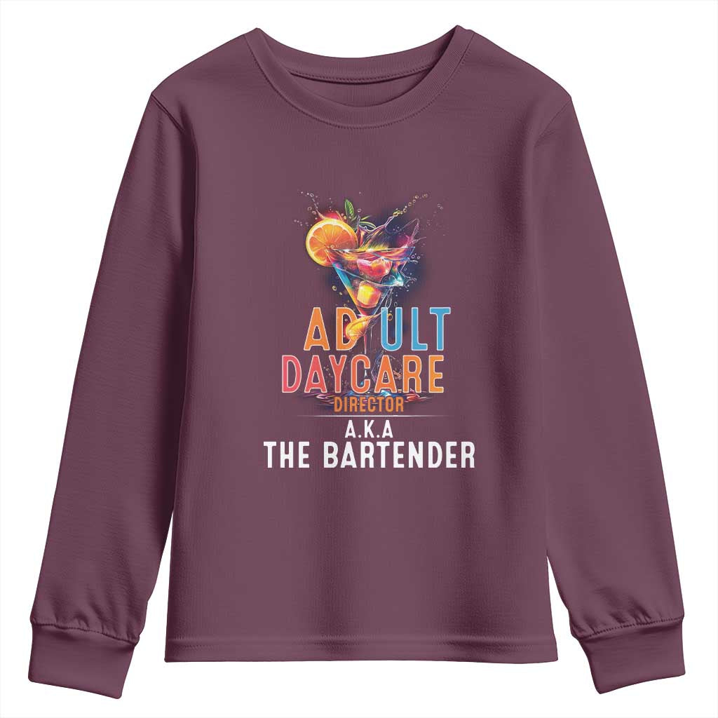 Funny Adult Daycare Director Aka The Bartender Youth Sweatshirt TS09 Maroon Print Your Wear