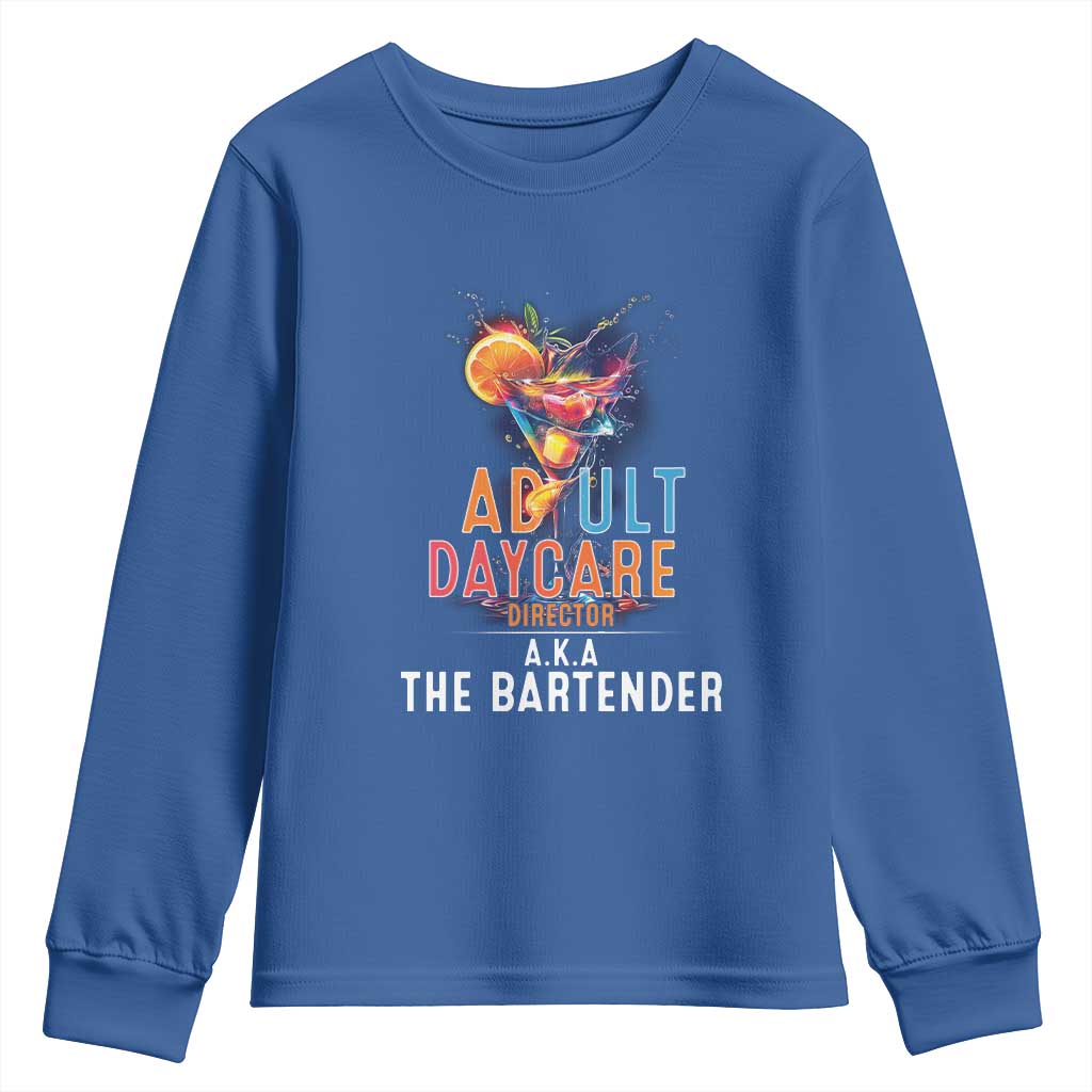 Funny Adult Daycare Director Aka The Bartender Youth Sweatshirt TS09 Royal Blue Print Your Wear