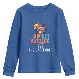 Funny Adult Daycare Director Aka The Bartender Youth Sweatshirt TS09 Royal Blue Print Your Wear
