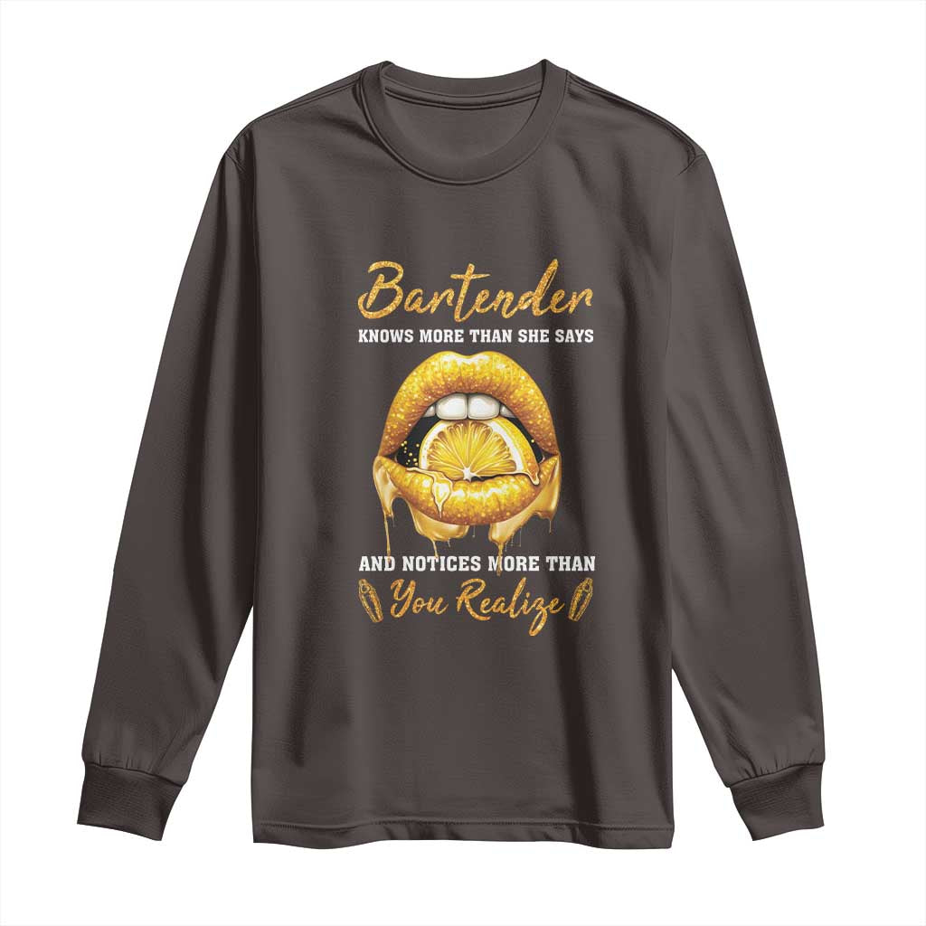 Bartender Long Sleeve Shirt Knows More Than She Says TS09 Dark Chocolate Print Your Wear