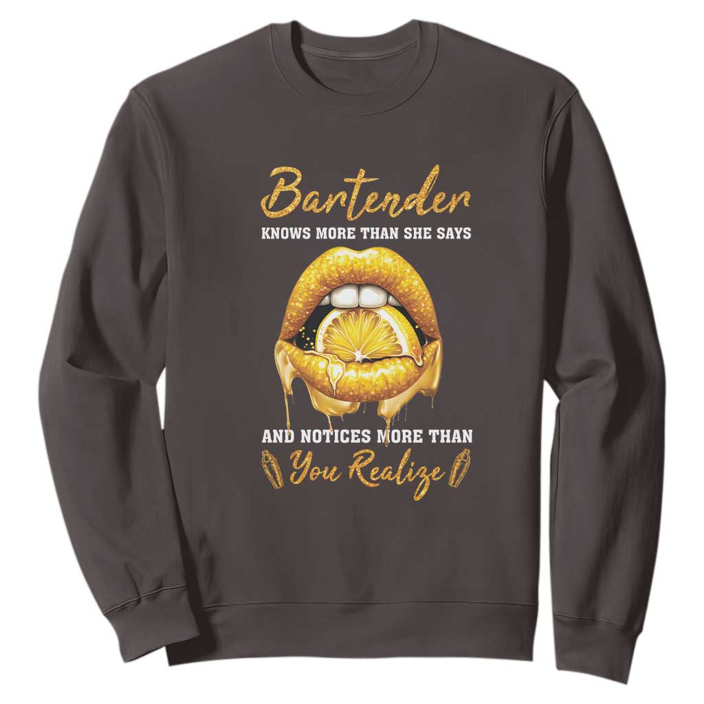 Bartender Sweatshirt Knows More Than She Says TS09 Dark Chocolate Print Your Wear