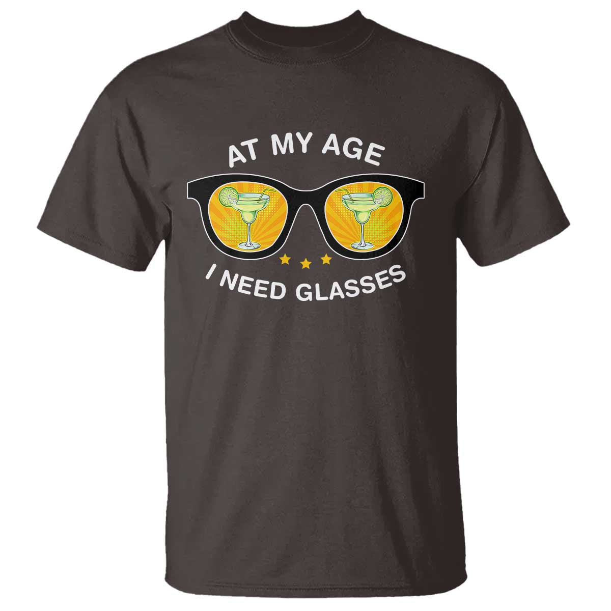 Funny Drinking At My Age I Need Glasses T Shirt TS09 Dark Chocolate Print Your Wear