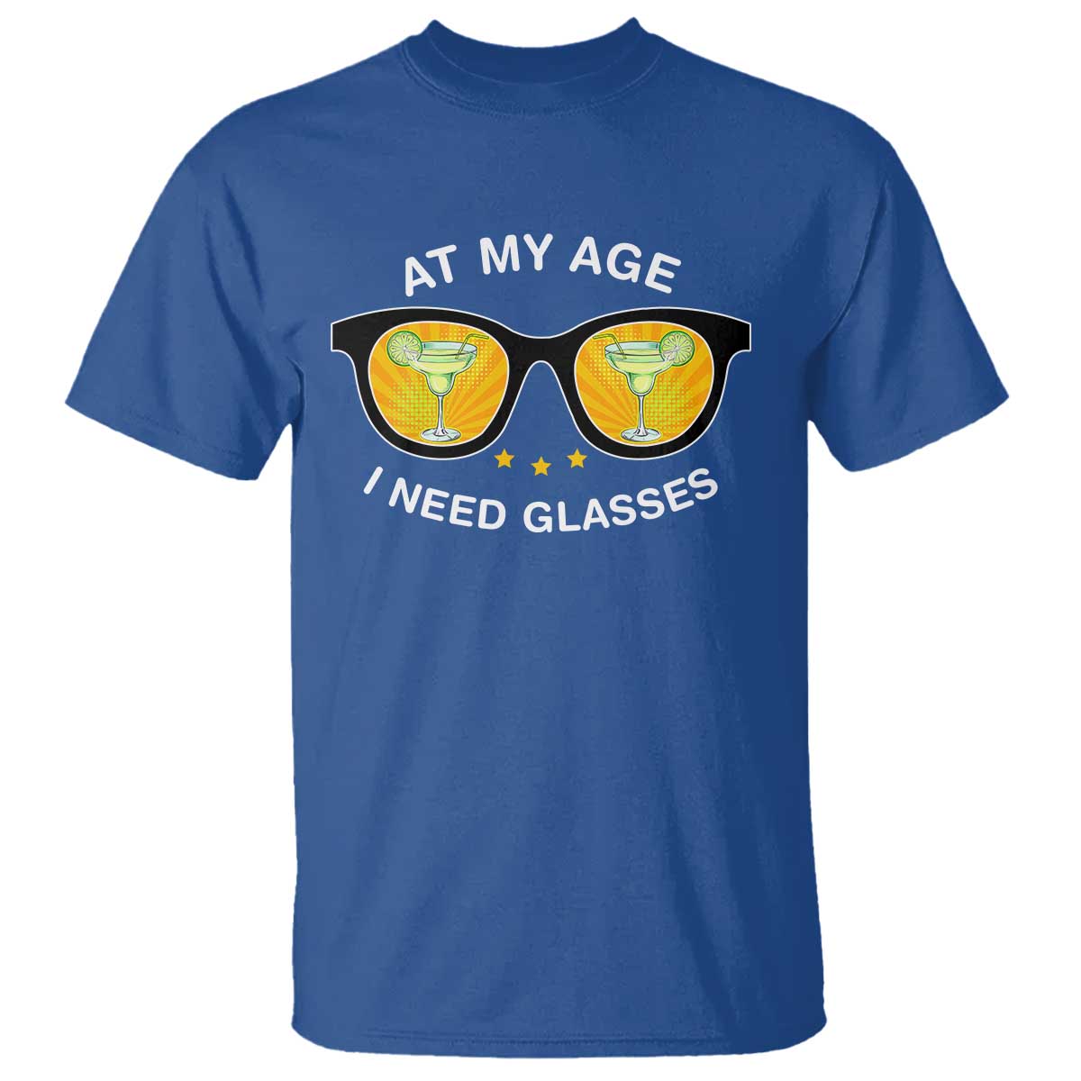 Funny Drinking At My Age I Need Glasses T Shirt TS09 Royal Blue Print Your Wear