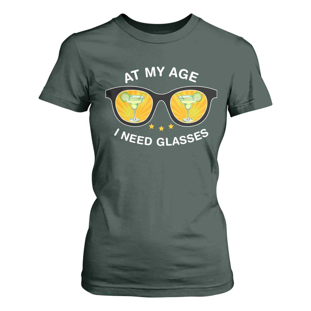 Funny Drinking At My Age I Need Glasses T Shirt For Women TS09 Dark Forest Green Print Your Wear