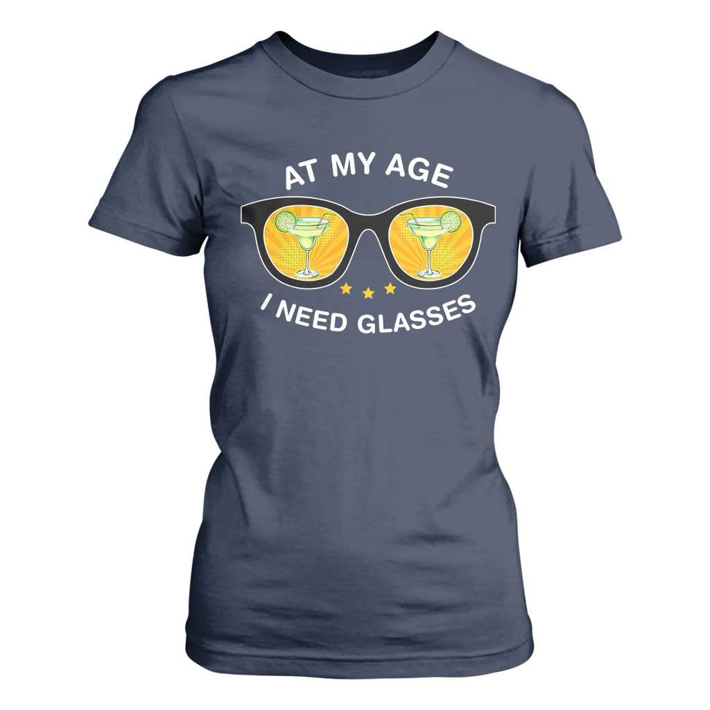Funny Drinking At My Age I Need Glasses T Shirt For Women TS09 Navy Print Your Wear