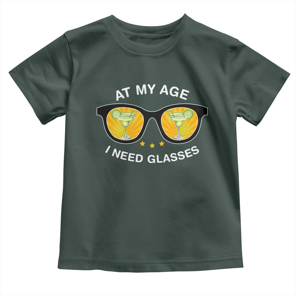 Funny Drinking At My Age I Need Glasses Toddler T Shirt TS09 Dark Forest Green Print Your Wear