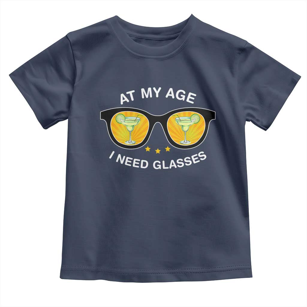 Funny Drinking At My Age I Need Glasses Toddler T Shirt TS09 Navy Print Your Wear