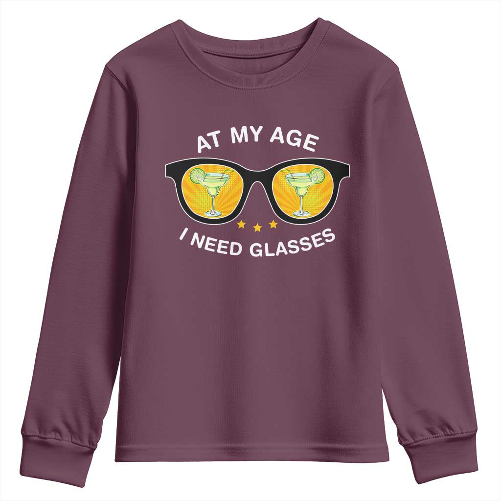 Funny Drinking At My Age I Need Glasses Youth Sweatshirt TS09 Maroon Print Your Wear