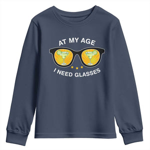 Funny Drinking At My Age I Need Glasses Youth Sweatshirt TS09 Navy Print Your Wear