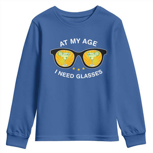 Funny Drinking At My Age I Need Glasses Youth Sweatshirt TS09 Royal Blue Print Your Wear