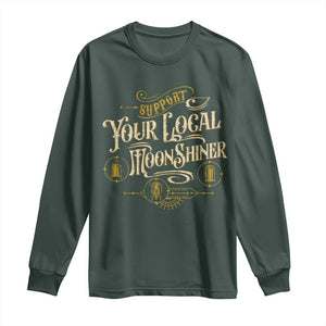 Moonshine Long Sleeve Shirt Support Your Local Moonshiner Drinking TS09 Dark Forest Green Print Your Wear