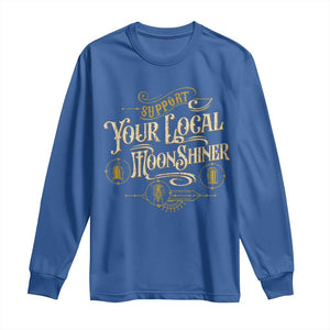 Moonshine Long Sleeve Shirt Support Your Local Moonshiner Drinking TS09 Royal Blue Print Your Wear