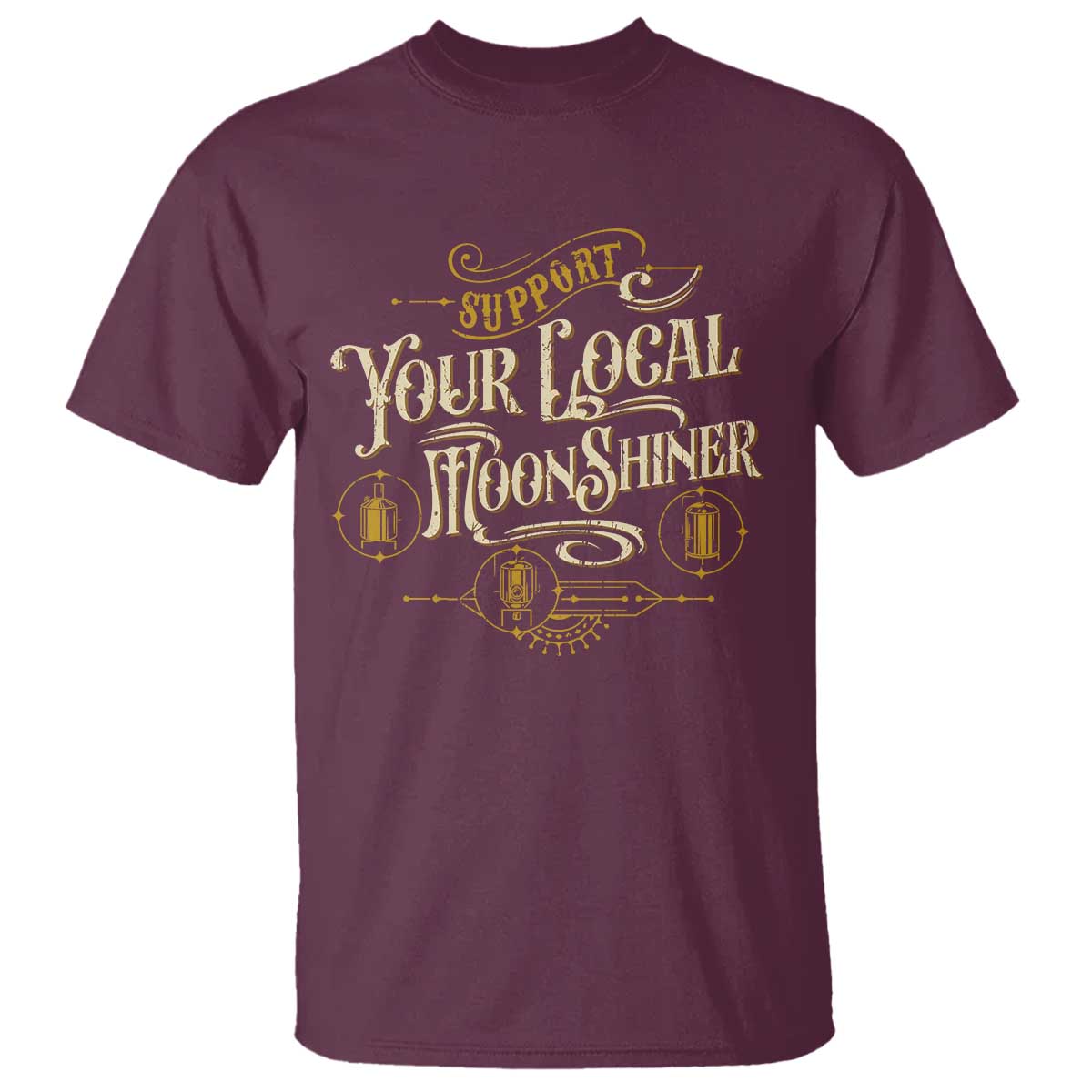 Moonshine T Shirt Support Your Local Moonshiner Drinking TS09 Maroon Print Your Wear