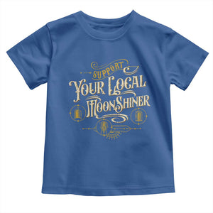 Moonshine Toddler T Shirt Support Your Local Moonshiner Drinking TS09 Royal Blue Print Your Wear
