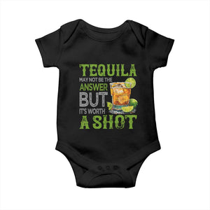 Tequila Lover Baby Onesie May Not Be The Answer But It's Worth A Shot Drinking TS09 Black Print Your Wear