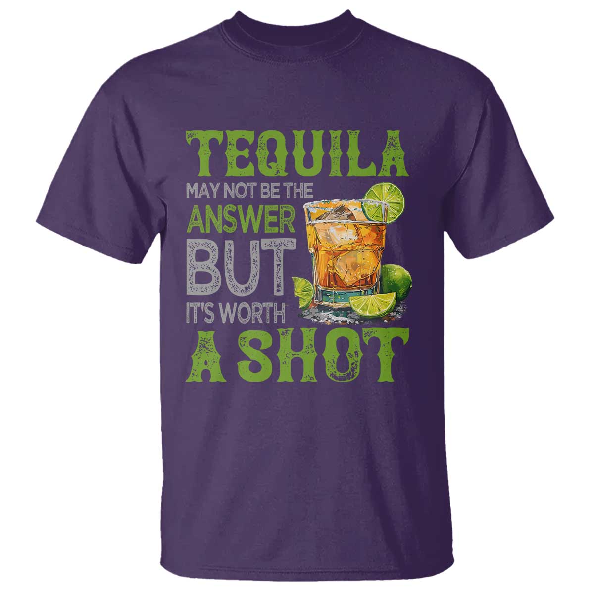 Tequila Lover T Shirt May Not Be The Answer But It's Worth A Shot Drinking TS09 Purple Print Your Wear