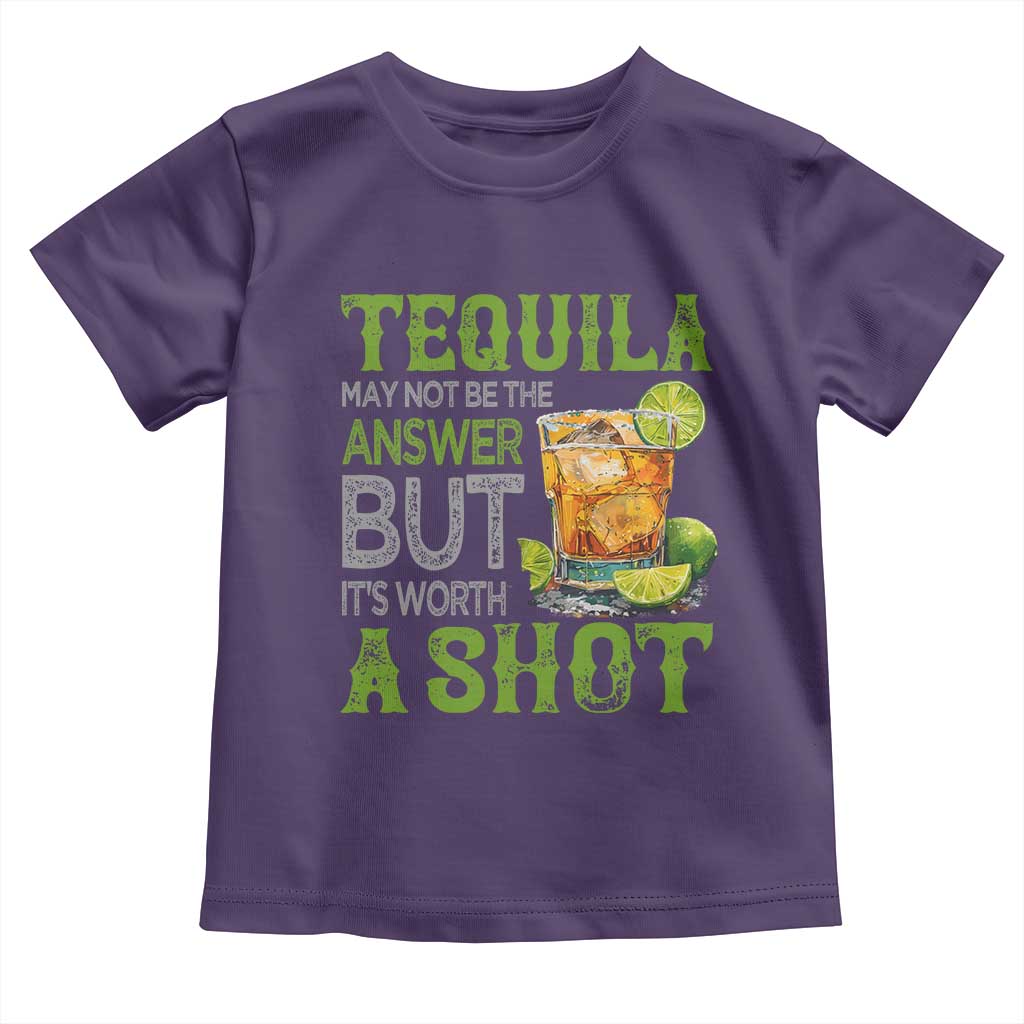 Tequila Lover Toddler T Shirt May Not Be The Answer But It's Worth A Shot Drinking TS09 Purple Print Your Wear