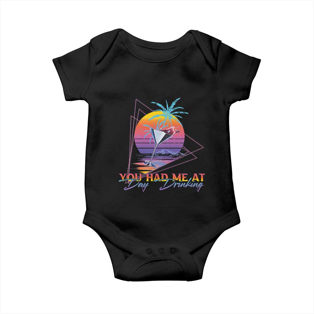 Funny You Had Me At Day Drinking Baby Onesie TS09 Black Print Your Wear