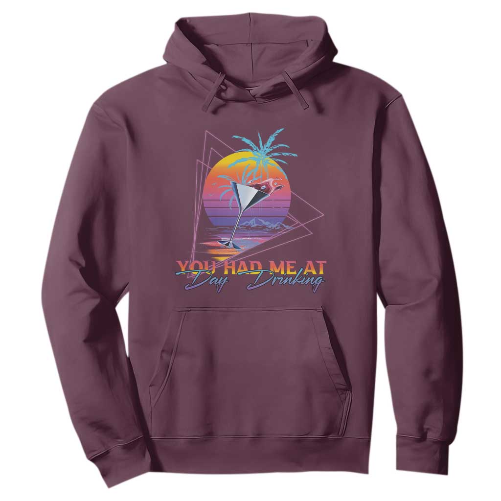 Funny You Had Me At Day Drinking Hoodie TS09 Maroon Print Your Wear