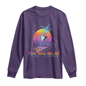 Funny You Had Me At Day Drinking Long Sleeve Shirt TS09 Purple Print Your Wear