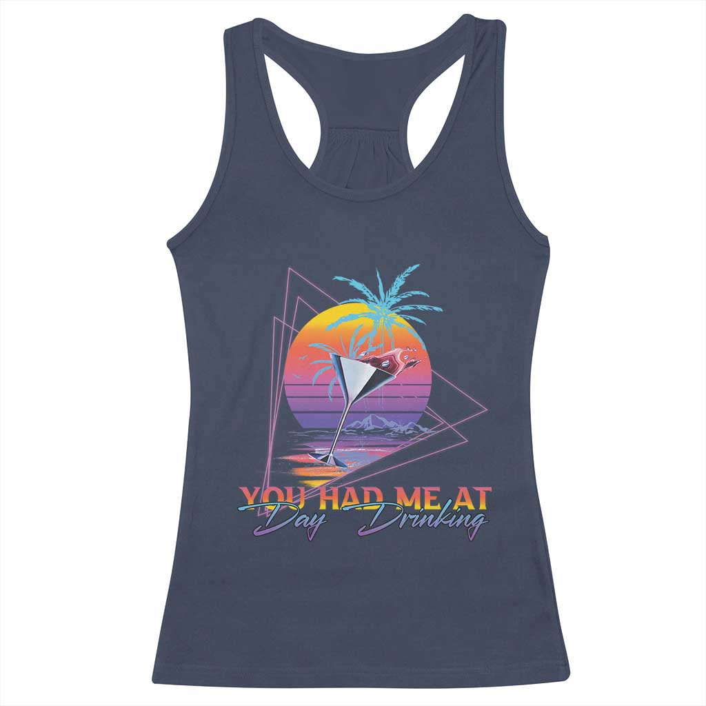 Funny You Had Me At Day Drinking Racerback Tank Top TS09 Navy Print Your Wear