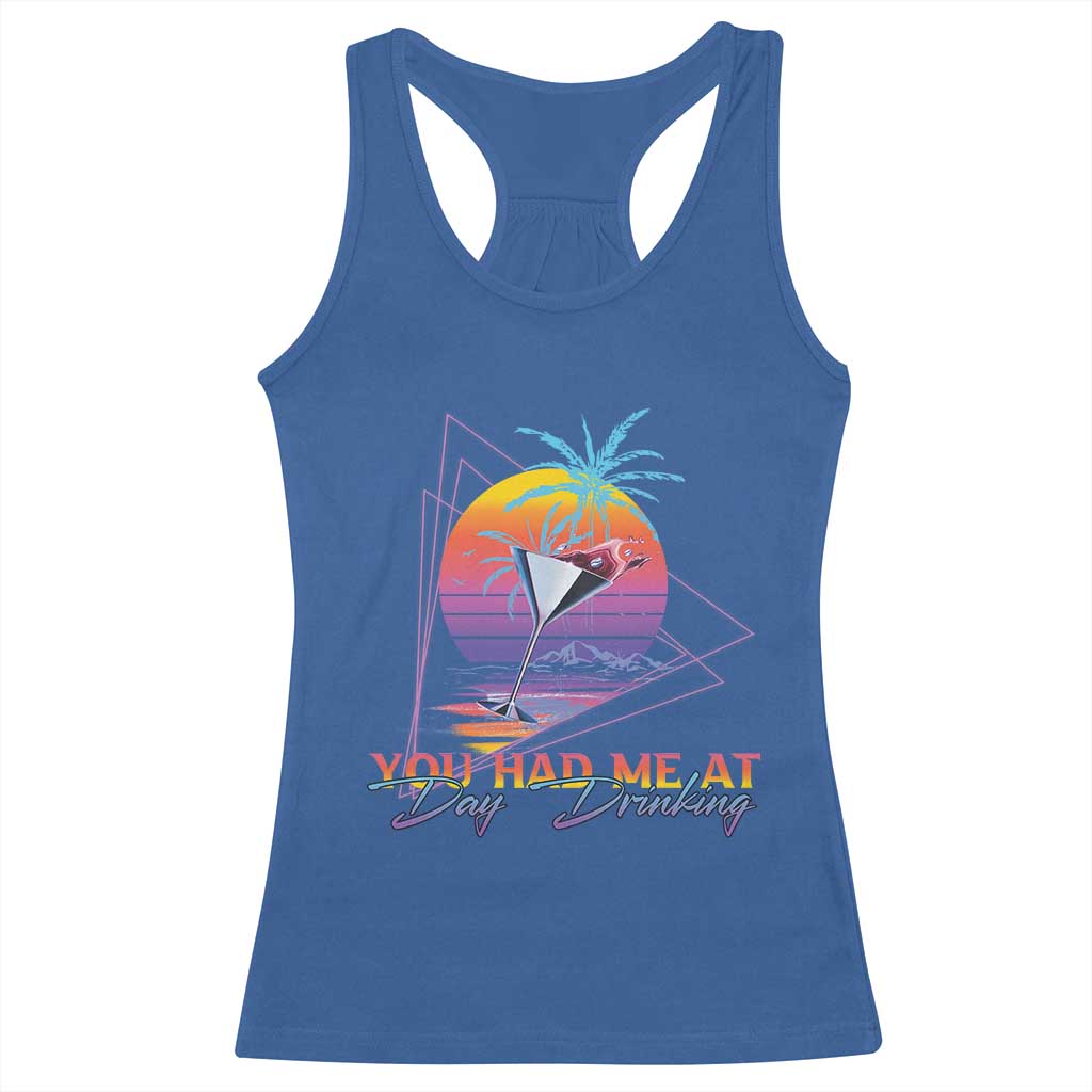 Funny You Had Me At Day Drinking Racerback Tank Top TS09 Royal Blue Print Your Wear