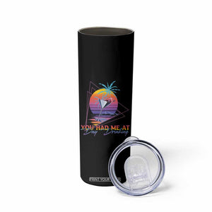 Funny You Had Me At Day Drinking Skinny Tumbler TS09 Print Your Wear