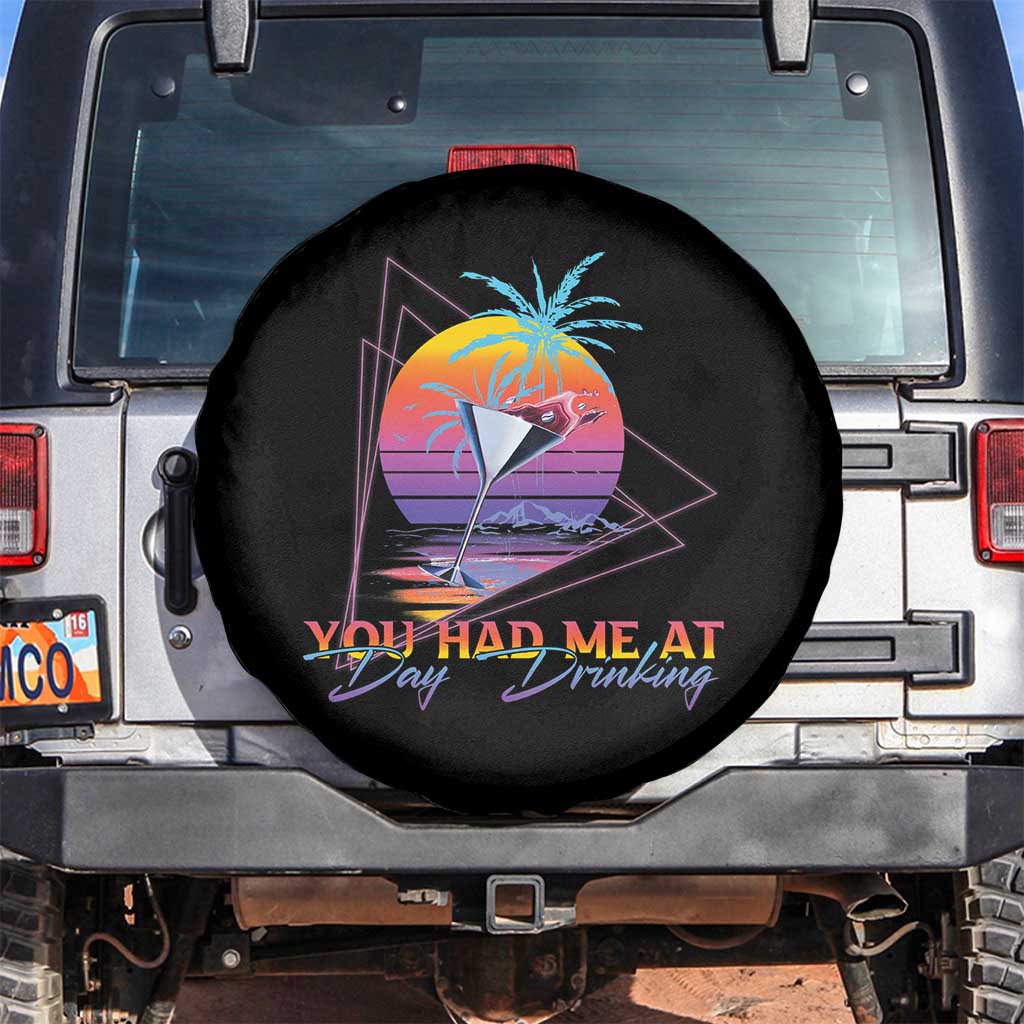 Funny You Had Me At Day Drinking Spare Tire Cover TS09 No hole Black Print Your Wear
