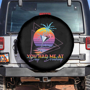 Funny You Had Me At Day Drinking Spare Tire Cover TS09 No hole Black Print Your Wear