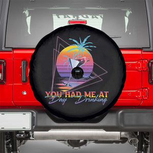 Funny You Had Me At Day Drinking Spare Tire Cover TS09 Black Print Your Wear