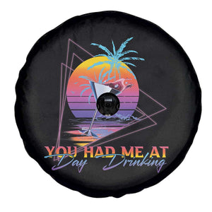 Funny You Had Me At Day Drinking Spare Tire Cover TS09 Print Your Wear