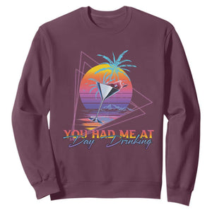 Funny You Had Me At Day Drinking Sweatshirt TS09 Maroon Print Your Wear