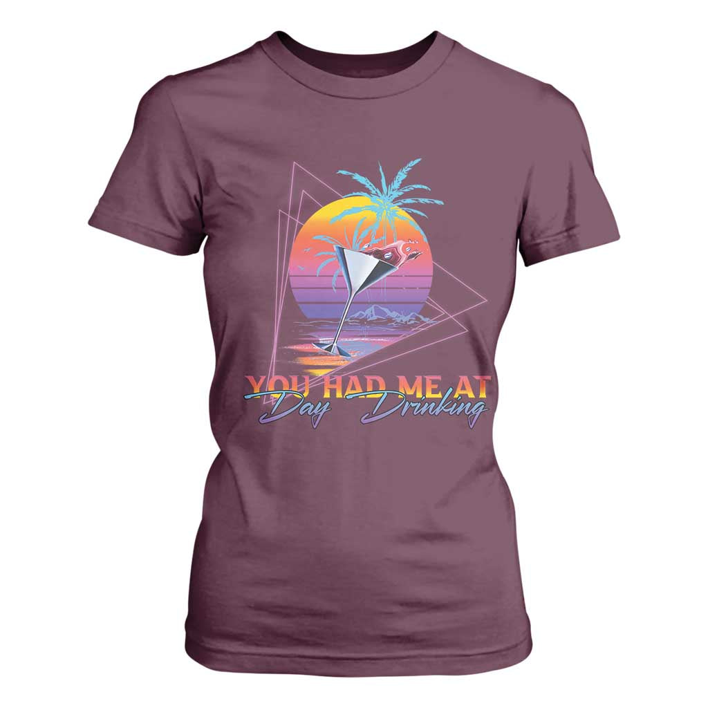 Funny You Had Me At Day Drinking T Shirt For Women TS09 Maroon Print Your Wear