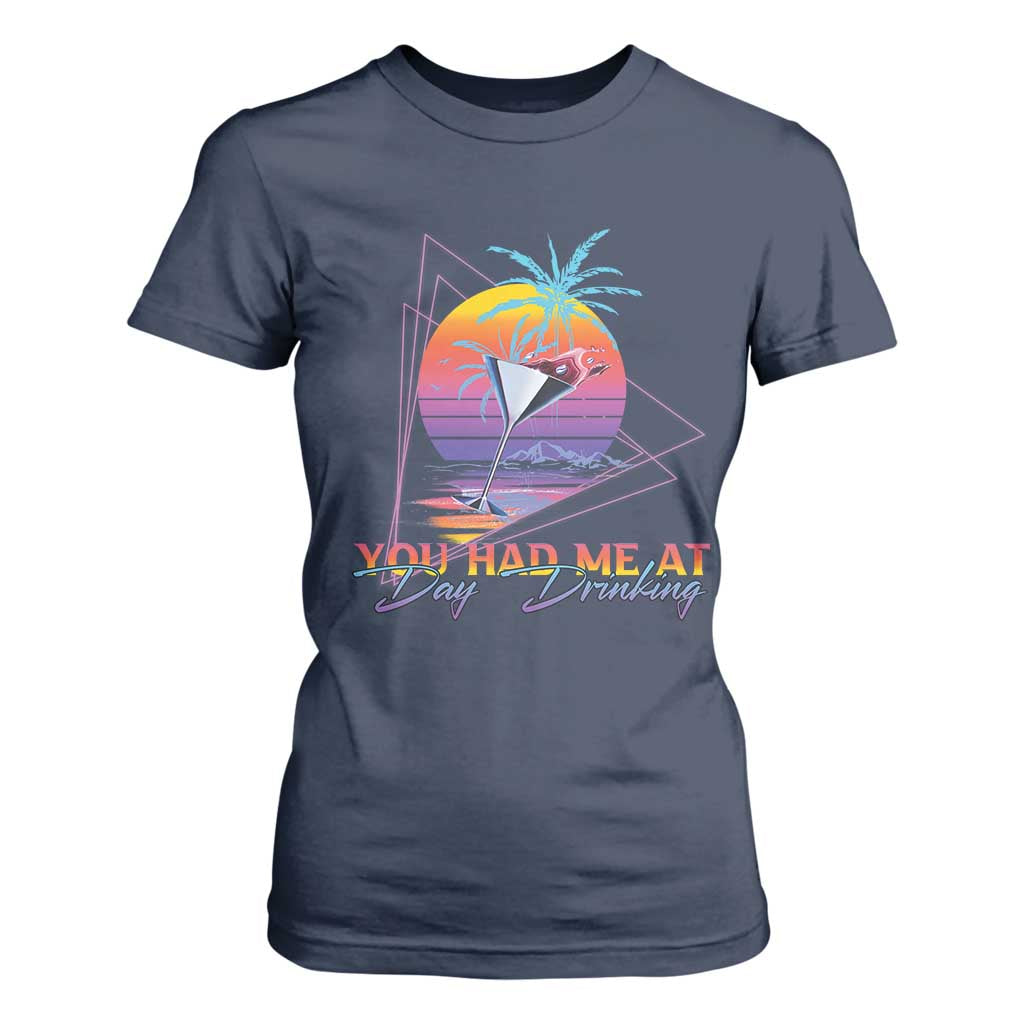 Funny You Had Me At Day Drinking T Shirt For Women TS09 Navy Print Your Wear