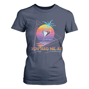 Funny You Had Me At Day Drinking T Shirt For Women TS09 Navy Print Your Wear