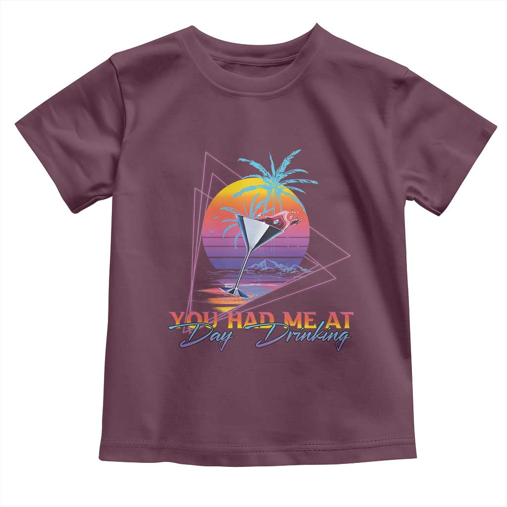 Funny You Had Me At Day Drinking Toddler T Shirt TS09 Maroon Print Your Wear