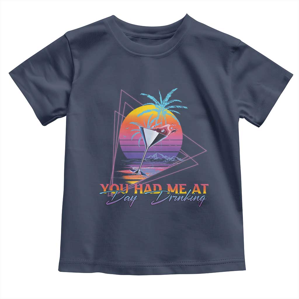 Funny You Had Me At Day Drinking Toddler T Shirt TS09 Navy Print Your Wear