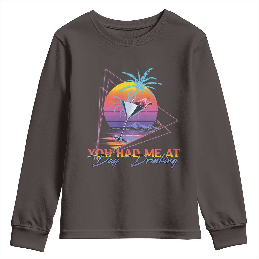 Funny You Had Me At Day Drinking Youth Sweatshirt TS09 Dark Chocolate Print Your Wear