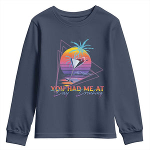 Funny You Had Me At Day Drinking Youth Sweatshirt TS09 Navy Print Your Wear