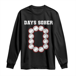 Funny Drinking Long Sleeve Shirt 0 Days Sober TS09 Black Print Your Wear
