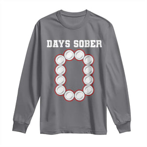Funny Drinking Long Sleeve Shirt 0 Days Sober TS09 Charcoal Print Your Wear