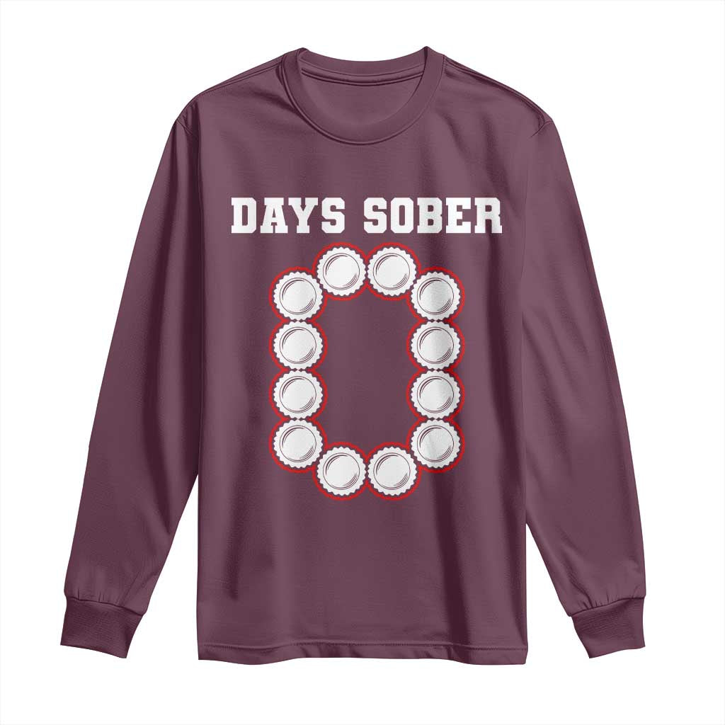 Funny Drinking Long Sleeve Shirt 0 Days Sober TS09 Maroon Print Your Wear