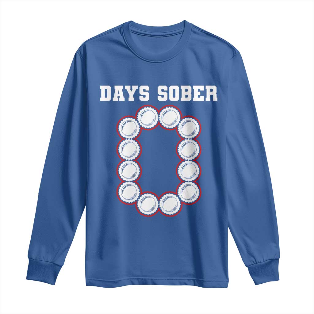Funny Drinking Long Sleeve Shirt 0 Days Sober TS09 Royal Blue Print Your Wear