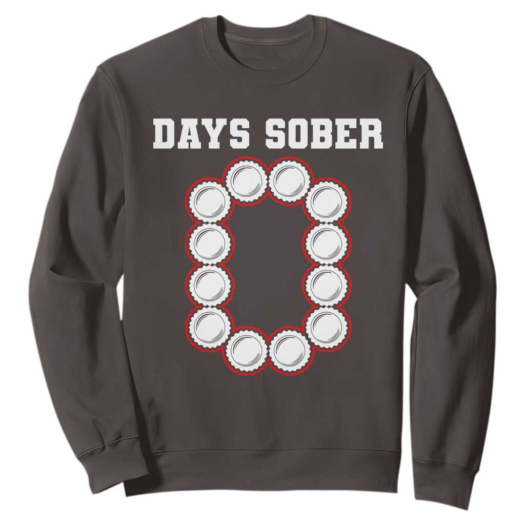 Funny Drinking Sweatshirt 0 Days Sober TS09 Dark Chocolate Print Your Wear