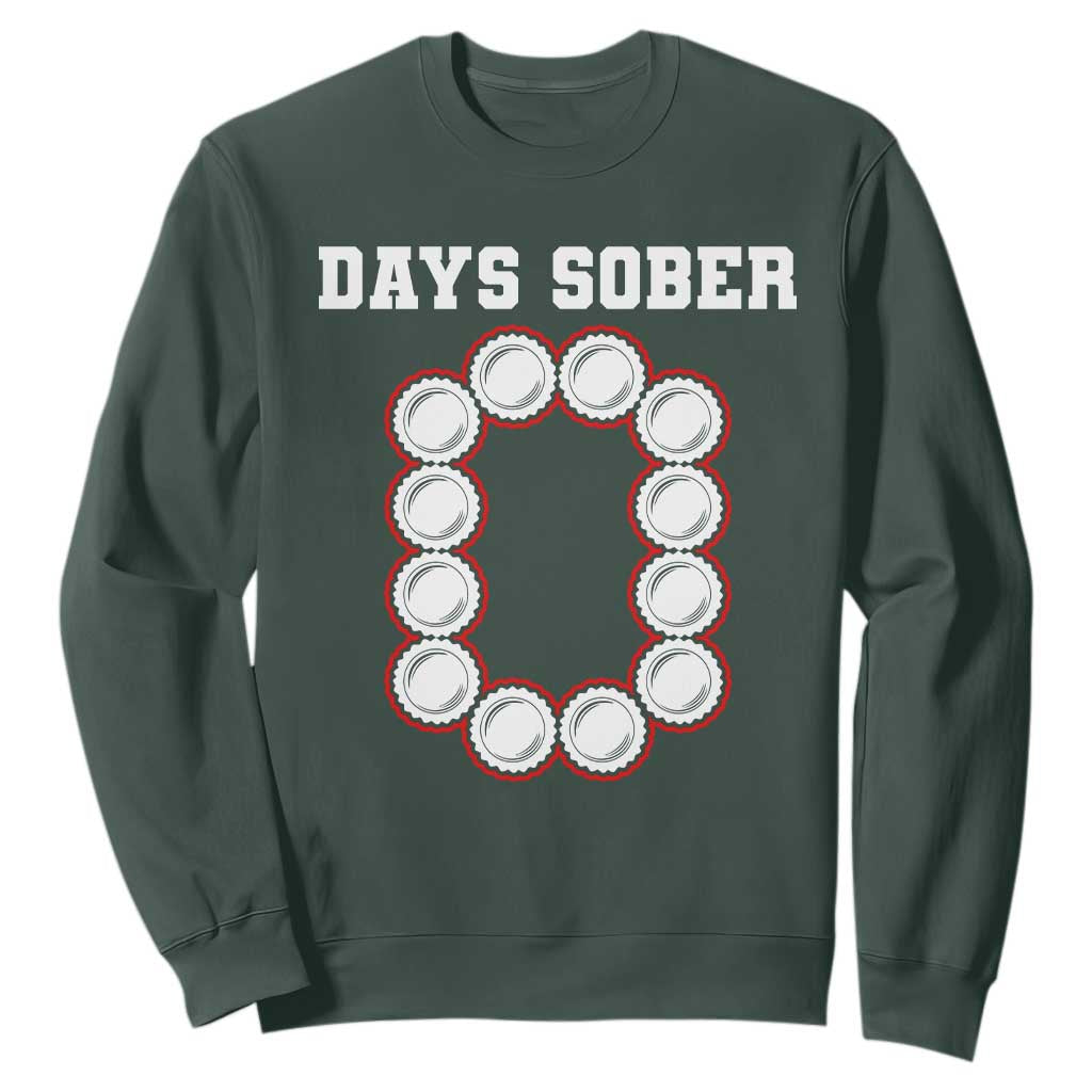 Funny Drinking Sweatshirt 0 Days Sober TS09 Dark Forest Green Print Your Wear