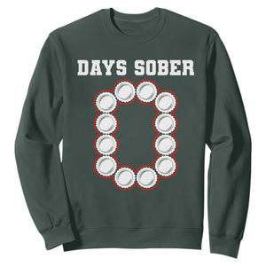 Funny Drinking Sweatshirt 0 Days Sober TS09 Dark Forest Green Print Your Wear