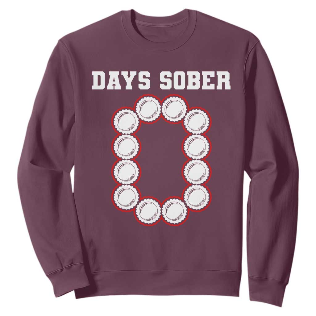 Funny Drinking Sweatshirt 0 Days Sober TS09 Maroon Print Your Wear