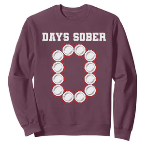 Funny Drinking Sweatshirt 0 Days Sober TS09 Maroon Print Your Wear