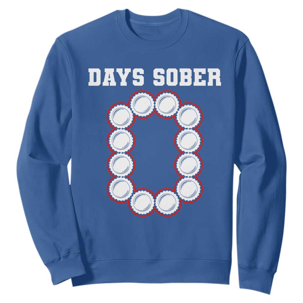 Funny Drinking Sweatshirt 0 Days Sober TS09 Royal Blue Print Your Wear